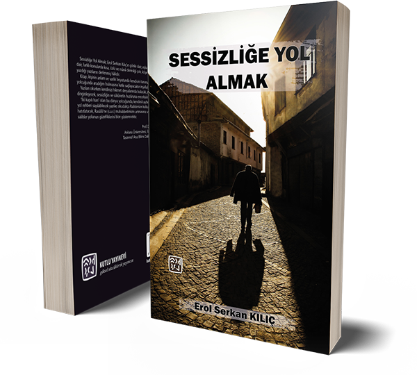 Sessizliğe Yol Almak - Erol Serkan Kılıç