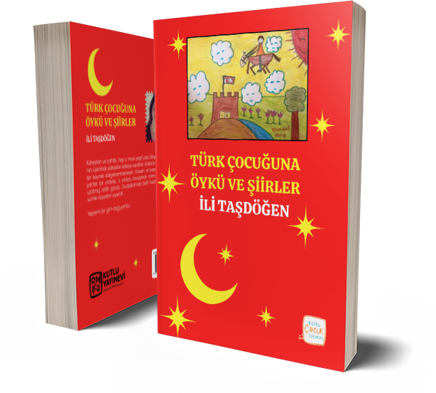 Türk Çocuğuna Öykü ve Şiirler - İli Taşdöğen