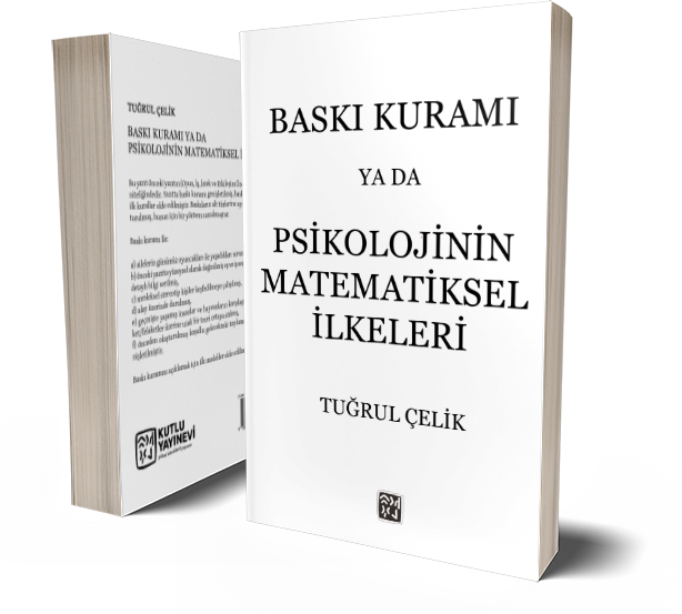 Baskı Kuramı ya da Psikolojinin Matematiksel İlkeleri - Tuğrul Çelik