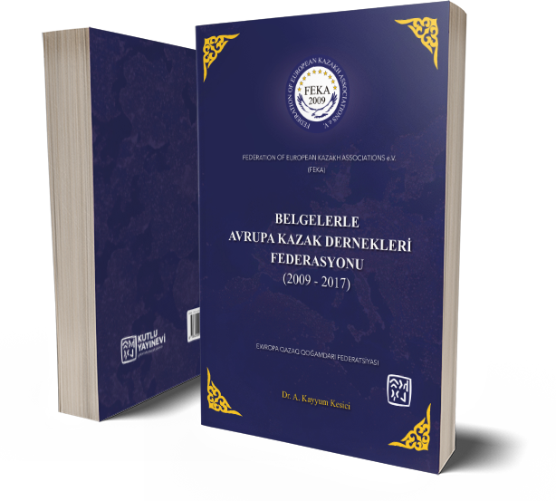 Belgelerle Avrupa Kazak Dernekleri Federasyonu (2009 - 2017) - Abdulkayyum Kesici